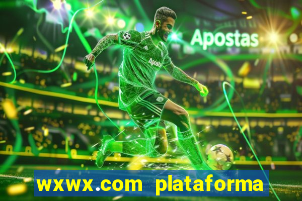 wxwx.com plataforma de jogos